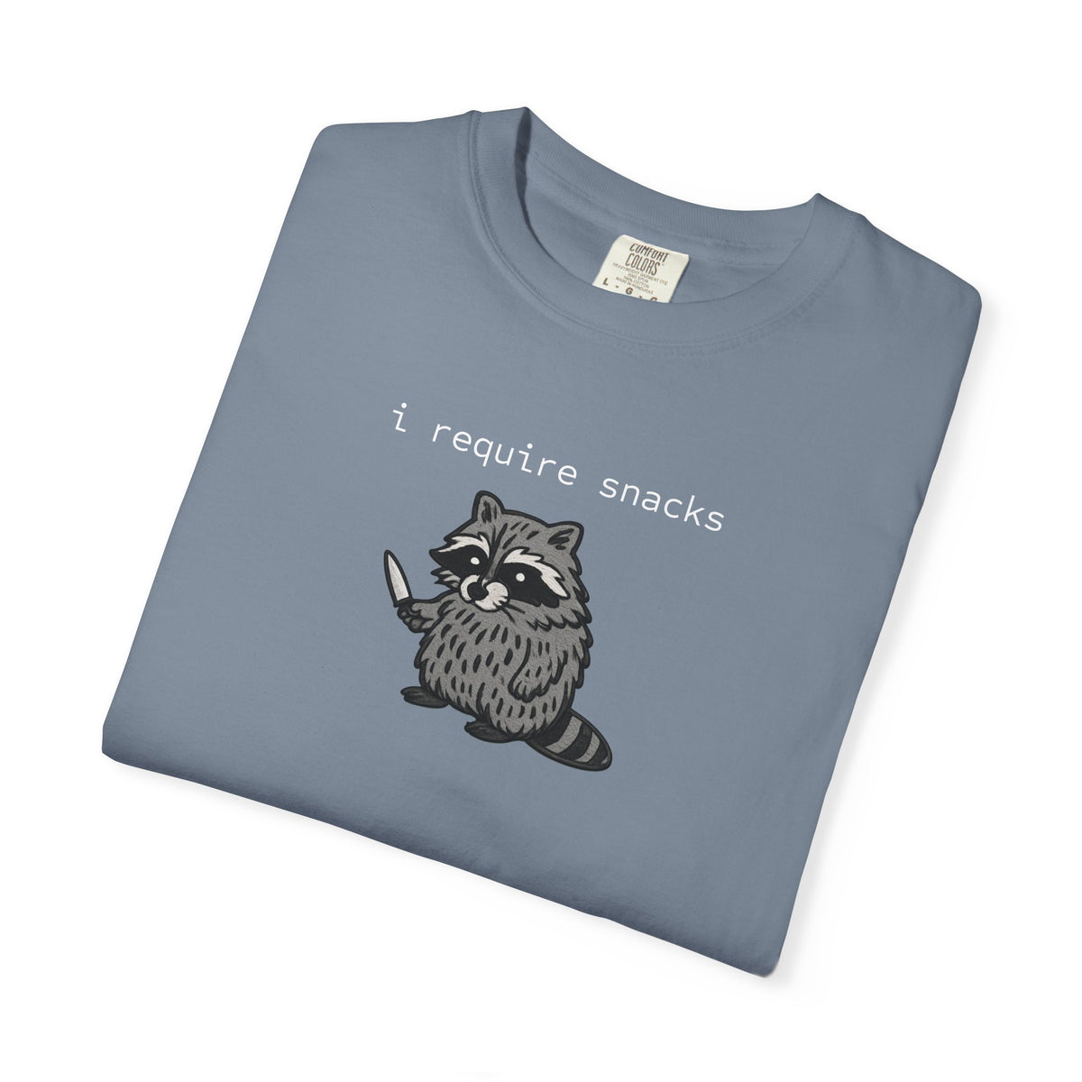 I Require Snacks Garment-Dyed T-shirt