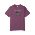 I Require Snacks Garment-Dyed T-shirt